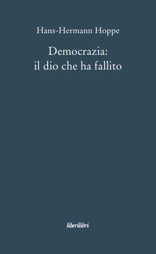 Copertina di Democrazia: il Dio che ha fallito